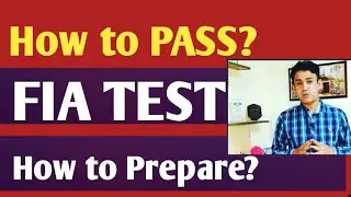 How to pass FIA Test ? || An Amazing opportunity || How to Prepare for the TEST ? || Prof Rasheed
