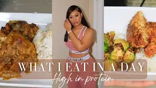 WHAT I EAT IN A DAY | HIGH PROTEIN EDITION
