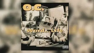 Rap Album Update Pt. 90: O.C. - Word...Life