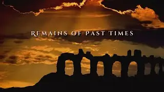 Remains of Past Times