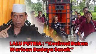 Ini Dia Komentar Tokoh Adat dan Budayawan Sasak Tentang Polemik Kecimol di Lombok!!!