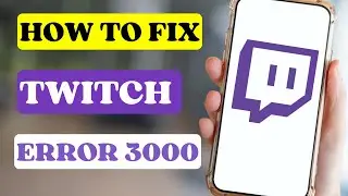How to Fix Twitch Error 3000 | Fix Error 3000 on Twitch