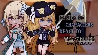 Fontaine react to Traveler Lumine ‖Genshin impact ‖Gacha Club ‖AU