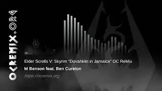 Elder Scrolls V: Skyrim OC ReMix by M Benson, Ben Cureton: "Dovahkiin in Jamaica" (#4390)