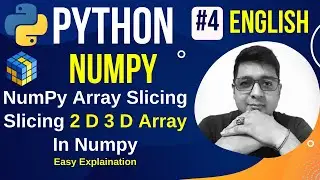 NumPy Array Slicing || Slicing in Numpy Arrays || Slicing 2 D 3 D Array In Numpy || Slicing Arrays