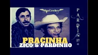 Pardinho e Zico - Pracinha