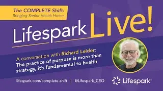 The COMPLETE Shift: Richard Leider - The Practice of Purpose