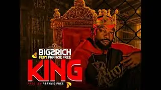 Big2Rich ft. Frankie Free - KING