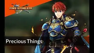 Precious Things | Fire Emblem: The Blazing Blade ~ Arranged Soundtrack