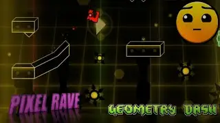 [Pixel Rave] By AlmightyDuck (Geometry Dash)