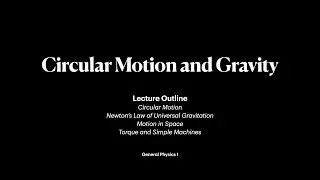 Circular Motion and Gravity | Lecture | General Physics I