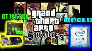 Grand Theft Auto: San Andreas Teste com a GT 705 2gb Revenger / Xeon 2630L v3