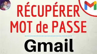 RECUPERER Mot de Passe Oublié GMAIL, comment RETROUVER le mot de passe PERDU de compte Gmail