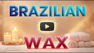 First Brazilian Wax (2025): Turn Anxiety into a Luxury Experience | Smooth, Confident, & Calm