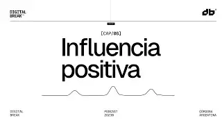 INFLUIR POSITIVAMENTE EN REDES SOCIALES / Digital Break podcast #08 / @DznGio