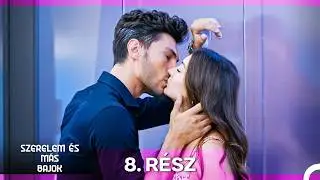 Szerelem És Más Bajok 8. Rész - Hosszú Változat (Magyar Szinkron)