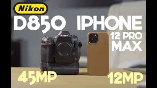 iPhone 12 pro max vs Nikon D850, Apples Newest Phone Compared to a Professional DSLR Camera