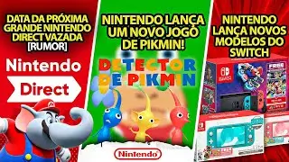 Vazou a data da Próxima GRANDE nintendo direct [Rumor] | Nintendo anuncia novos modelos de Switch
