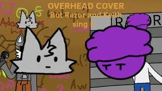 Overhead But Razor and Keith Sings it | FNF Cover