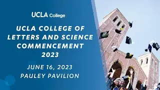 2023 UCLA College Commencement Ceremony – 11:00 a.m. – Pauley Pavilion