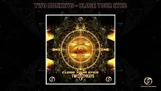 Two Monkeys - Close Your Eyes | Psytrance 2022 |