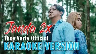 Thoy Verty _ Janda 2 Kali _ J2X _ KARAOKE VERSION