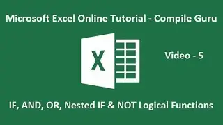 IF, AND, OR, Nested IF & NOT Logical Functions in Excel | Microsoft Excel Online Tutorial Introducti
