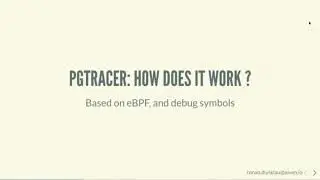 PGTracer: A Tracing Tool for Postgres Backends: Ronan Dunklau - PGCon 2023