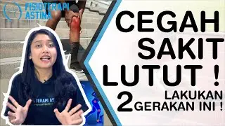 Cegah Sakit Lutut? Lakukan 2 Gerakan ini!