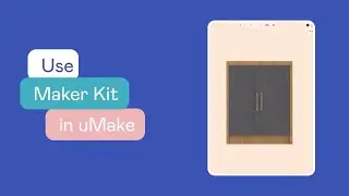 uMake Help - How To - Use Maker Kit