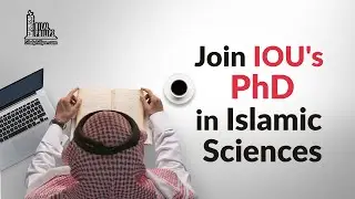 Join IOU's PhD in Islamic Sciences