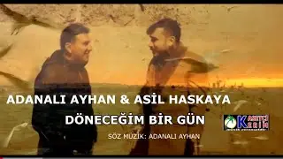 ADANALI AYHAN & ASİL HASKAYA - DÖNECEĞİM BİR GÜN KLİP 2020✅