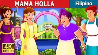 MAMA HOLLA | Mother Holle Story in Filipino | 