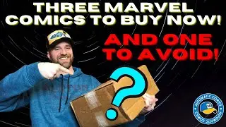 3 Marvel Comics You Should Buy Now, And 1 To Avoid!