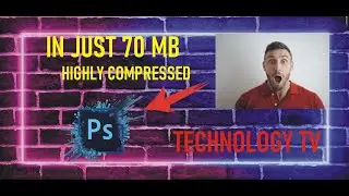 How to Download and Install Adobe Photoshop CS6 in 70 mb Free in windows 7/8/10 By TEchnology Tv