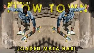 Welcome to Flow Town - Loaded Mata Hari