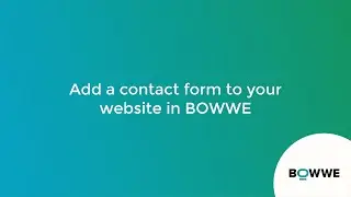 12. Add a contact form to your website in BOWWE [ENG] | BOWWE.com