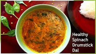 HEALTHY SPINACH DRUMSTICK DAL|PALAK DAL WITH DRUMSTICKS|पालक आणि शेवग्याची शेंग आमटी
