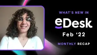 eDesk: What's New in February 2022?