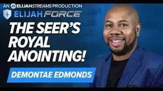 THE SEER’S ROYAL ANOINTING!