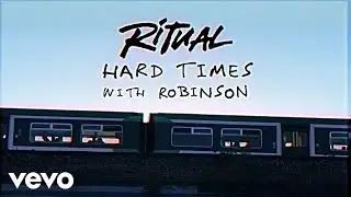 R I T U A L, Robinson - Hard Times (Acoustic / Lyric Video)