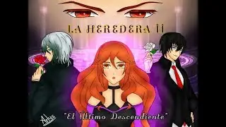 La Heredera II -Cap 2- 