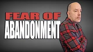 The Secret Solution to Fear of Abandonment