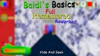 Baldi's Basics Full Remastered Reworked (Beta 0) Hide And Seek Gameplay