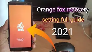 Orange fox recovery all setting guide 2021 new setting Orange fox recovery