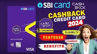 SBI Cashback  Credit Card | Detailed Features and Benefits | 5% Casback
