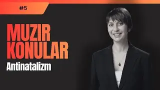 Muzır Konular: Antinatalizm