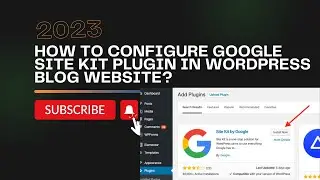 How to configure Google Site Kit Plugin in WordPress Blog Website?