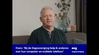 Frans: 'Bij de Oogvereniging help ik anderen met hun computer en mobiele telefoon'