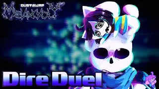 Dustswap: Melancholy - "Dire Duel"